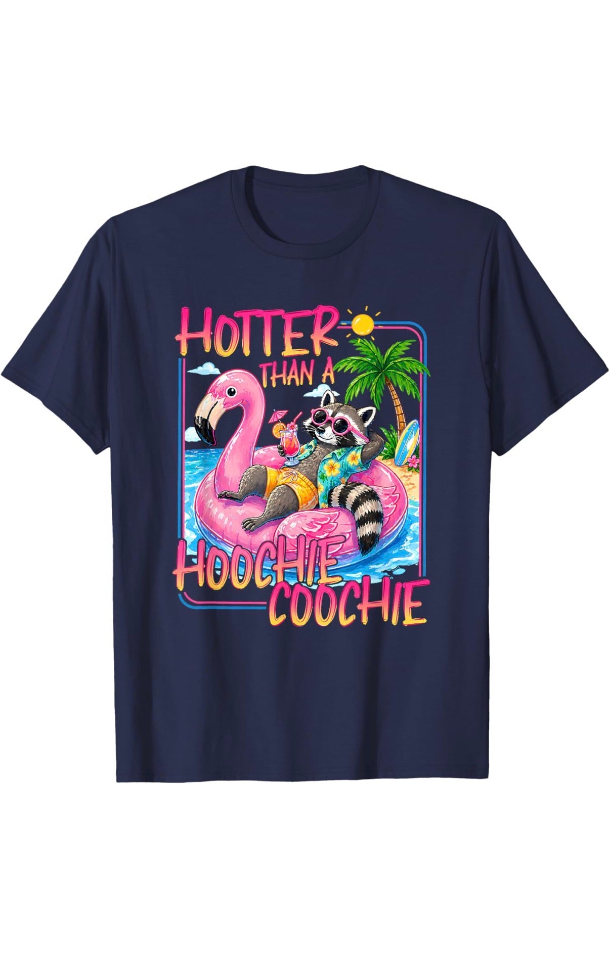 Hotter Than a Hoochie Coochie Racoon Tee