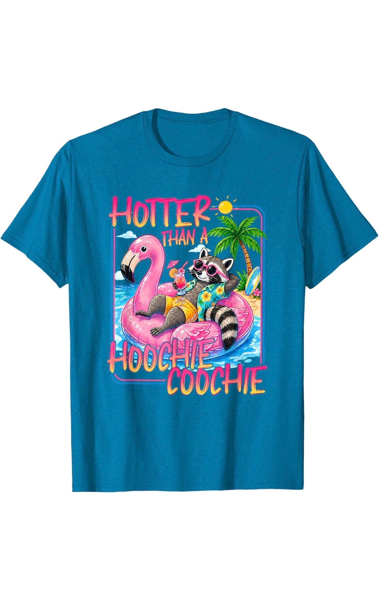 Hotter Than a Hoochie Coochie Racoon Tee